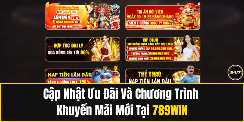 Cập Nhật Ưu Đãi Và Chương Trình Khuyến Mãi Mới Tại 789WIN